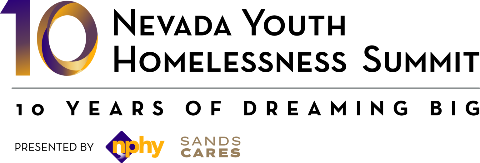 10th Nevada Youth Homelessness Summit — 10 Years of Dreaming Big — presented by NPHY and Sands Cares